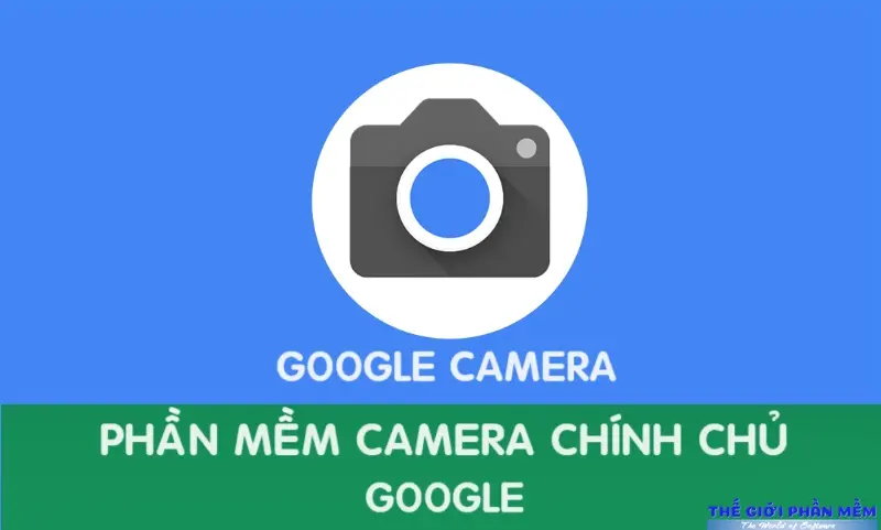 GCAM Google Camera – Phần mềm chụp ảnh tuyệt vời từ Pixel