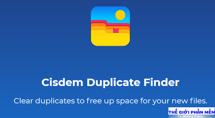 Cisdem Duplicate Finder – Phần mềm dọn dẹp file trùng lặp tốt nhất cho Windows, MAC