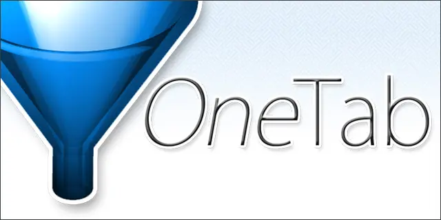 Sử dụng OneTab – Tiết kiệm 95% RAM cho trình duyệt web