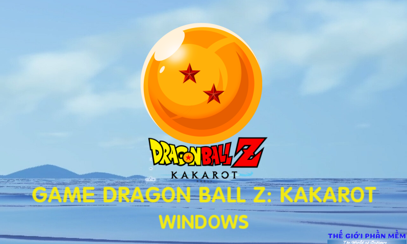 Dragon Ball Z: Kakarot – Game nhập vai DragonBall