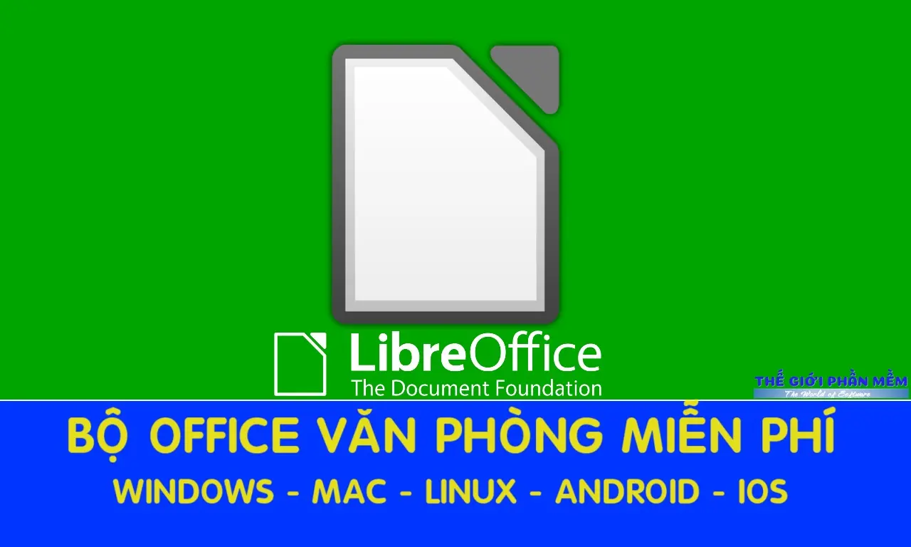 LibreOffice – Bộ Office tương tự Microsoft Office hoàn toàn miễn phí