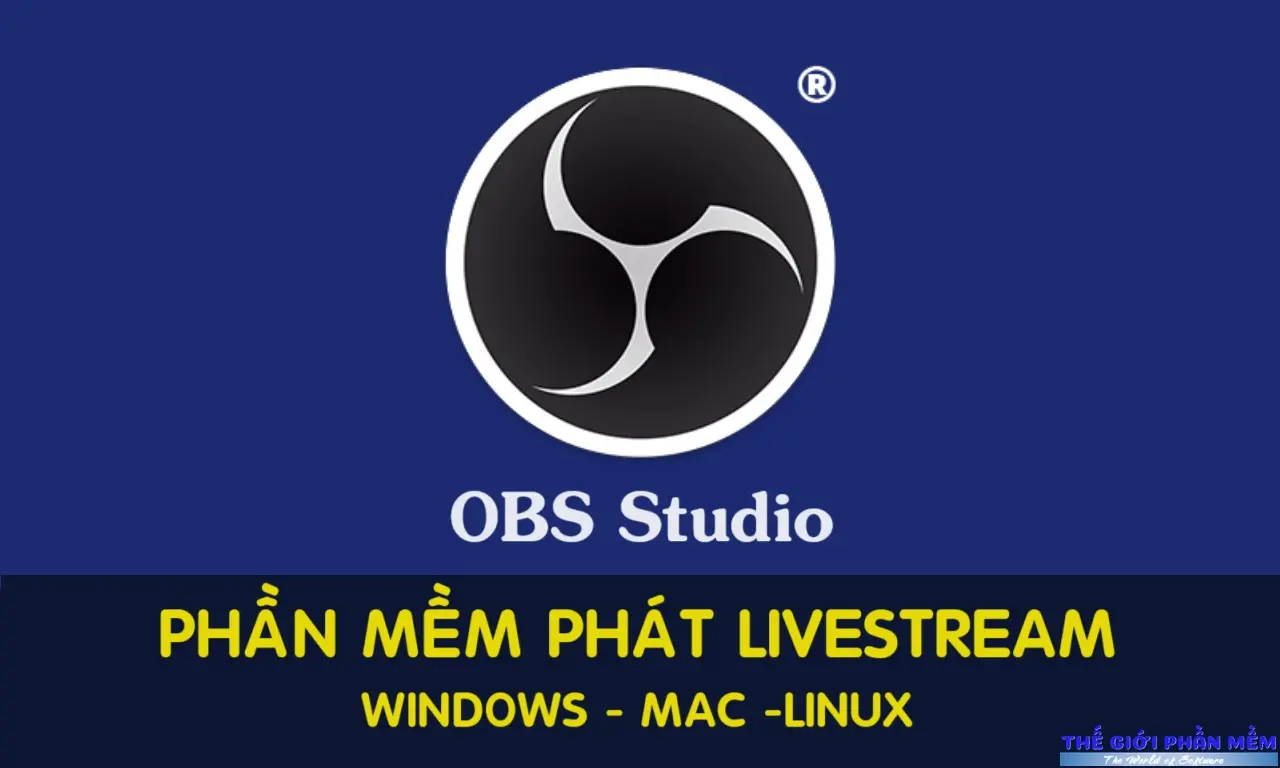 OBS Studio- Phần mềm Livestream miễn phí