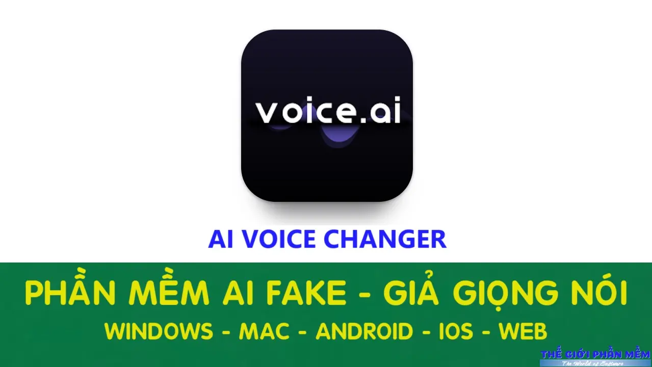 Voice.AI – Phần mềm giả giọng nói thời gian thực