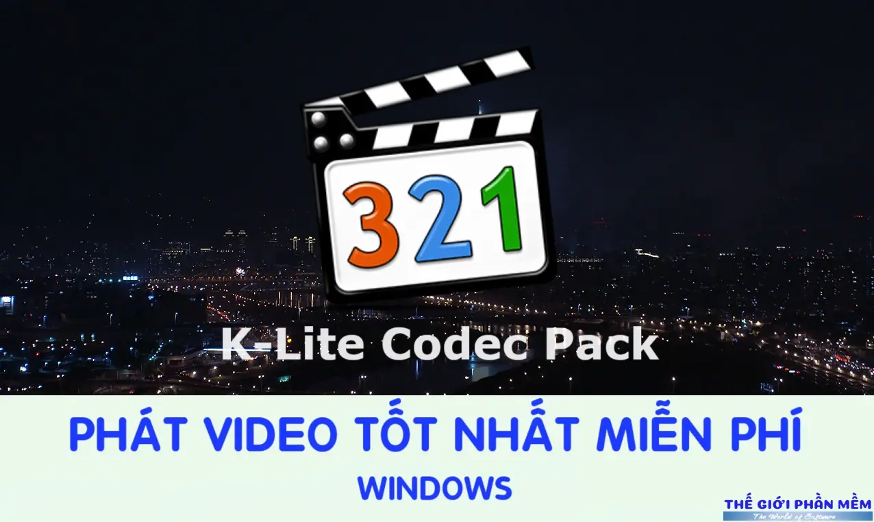 K-Lite Codec Pack – Trình xem phim miễn phí tốt nhất